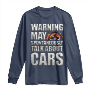 Car Lover Long Sleeve Shirt Warning May Spontaneously Talk About Cars TS09 Navy Print Your Wear