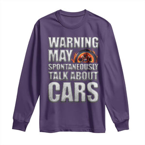 Car Lover Long Sleeve Shirt Warning May Spontaneously Talk About Cars TS09 Purple Print Your Wear