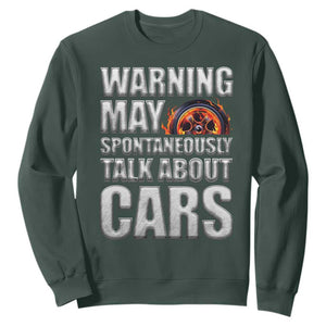 Car Lover Sweatshirt Warning May Spontaneously Talk About Cars TS09 Dark Forest Green Print Your Wear