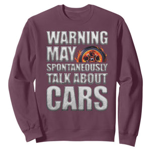 Car Lover Sweatshirt Warning May Spontaneously Talk About Cars TS09 Maroon Print Your Wear