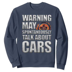 Car Lover Sweatshirt Warning May Spontaneously Talk About Cars TS09 Navy Print Your Wear