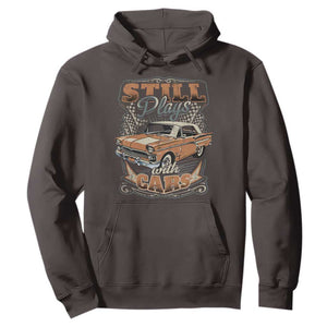 Funny Car Lover Hoodie Still Plays With Cars TS09 Dark Chocolate Print Your Wear