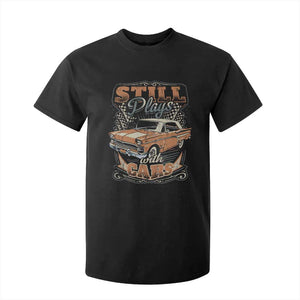 Funny Car Lover T Shirt For Kid Still Plays With Cars TS09 Black Print Your Wear