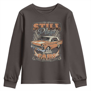 Funny Car Lover Youth Sweatshirt Still Plays With Cars TS09 Dark Chocolate Print Your Wear