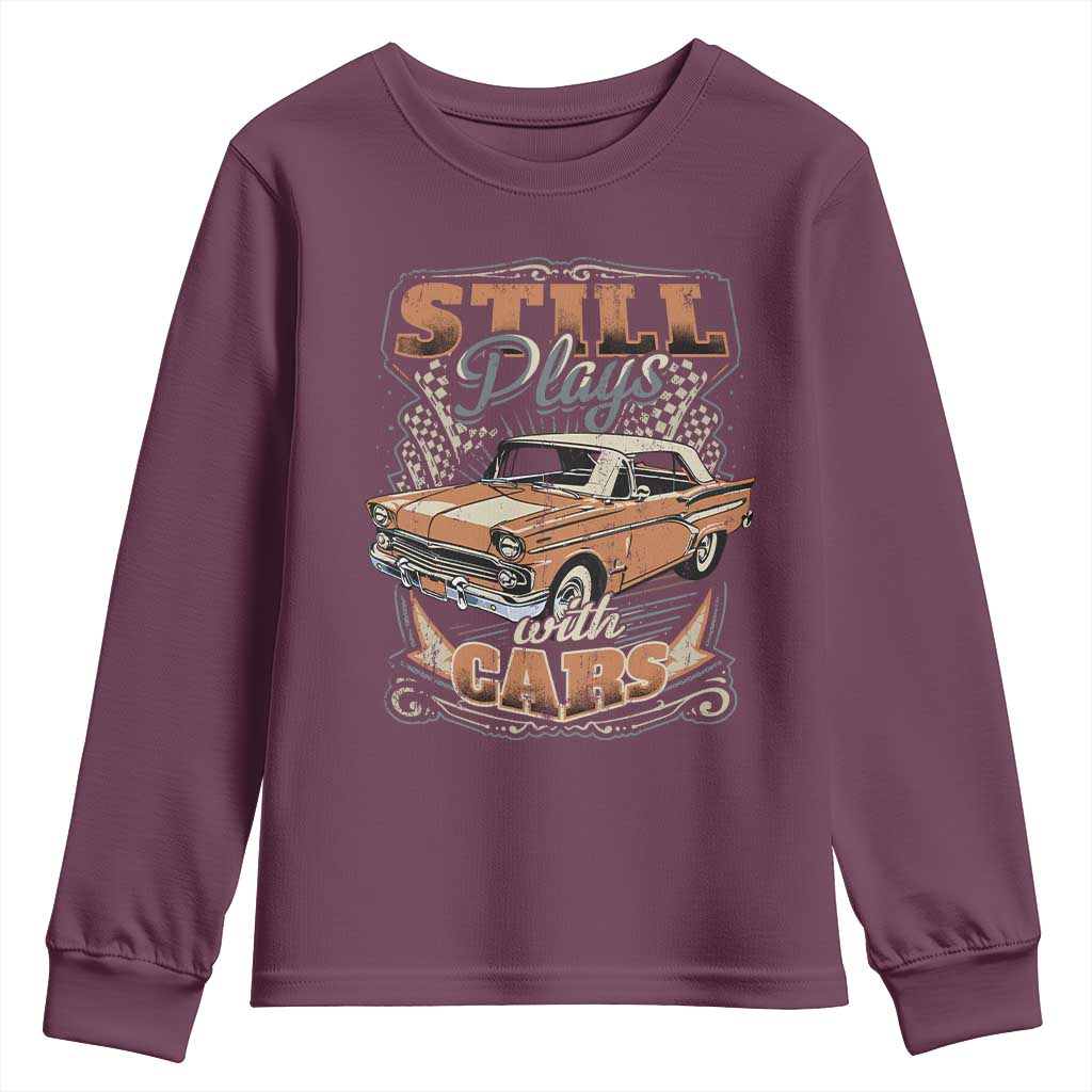 Funny Car Lover Youth Sweatshirt Still Plays With Cars TS09 Maroon Print Your Wear