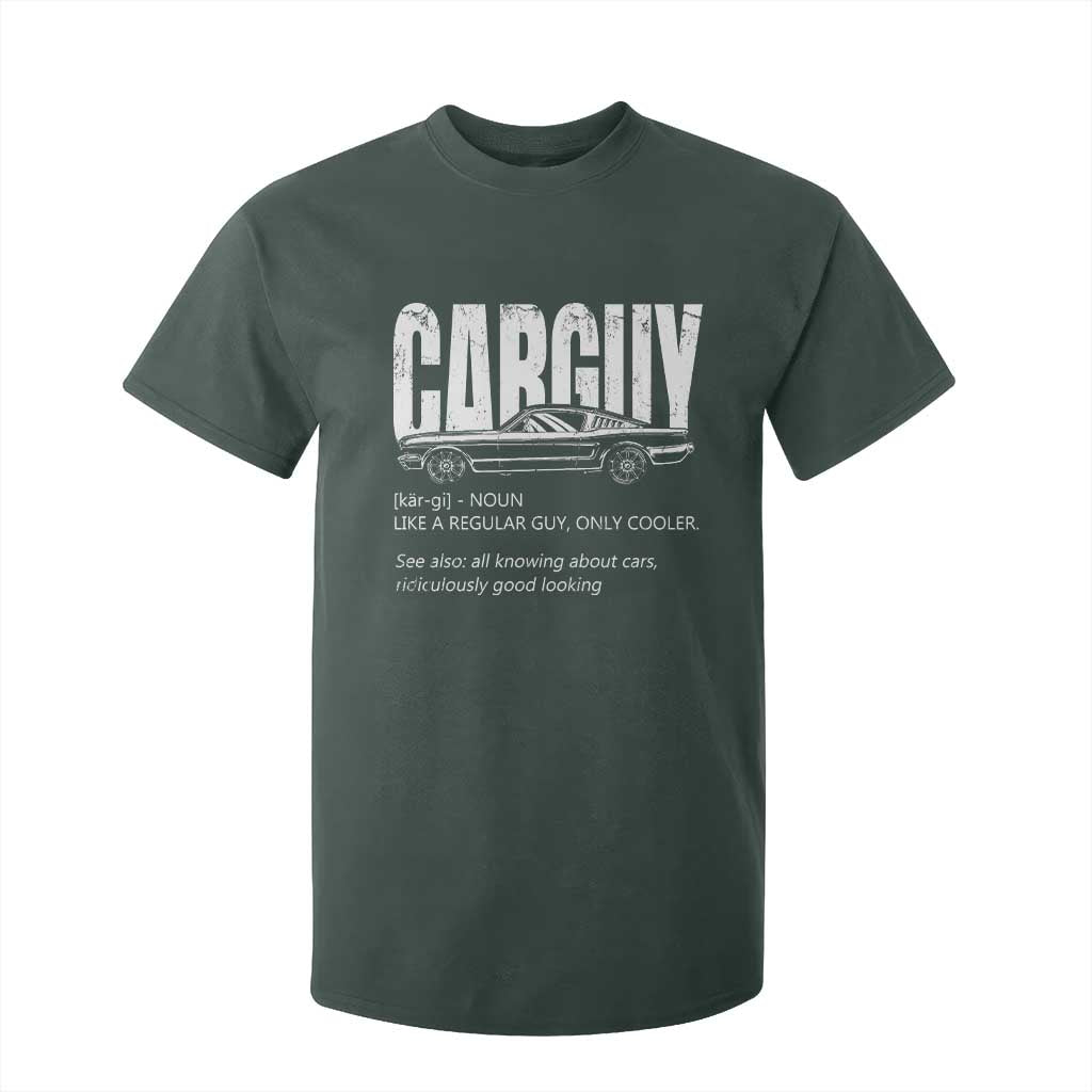 Car Lover T Shirt For Kid Car Guy Like A Regular Guy, Only Cooler TS09 Dark Forest Green Print Your Wear