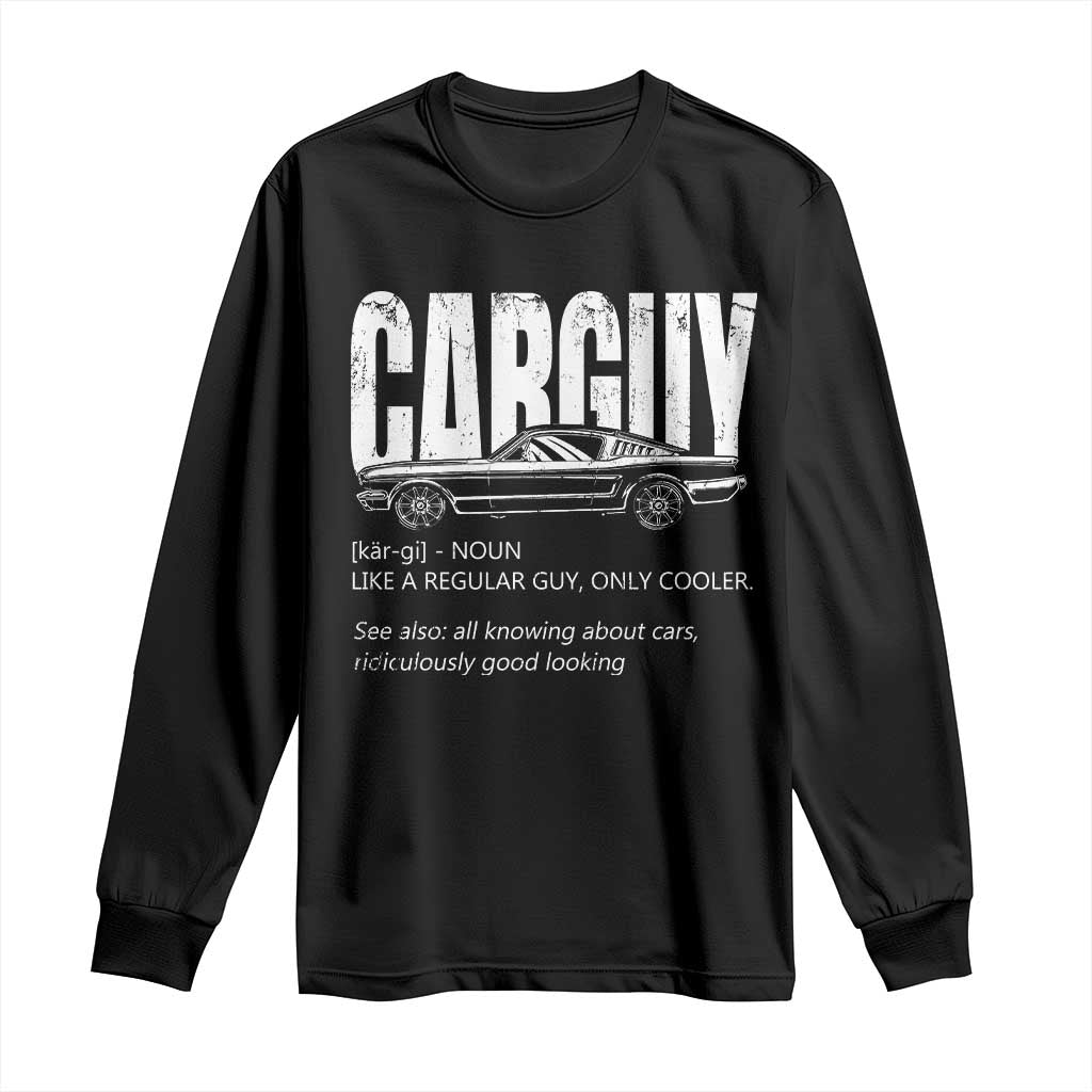 Car Lover Long Sleeve Shirt Car Guy Like A Regular Guy, Only Cooler TS09 Black Print Your Wear
