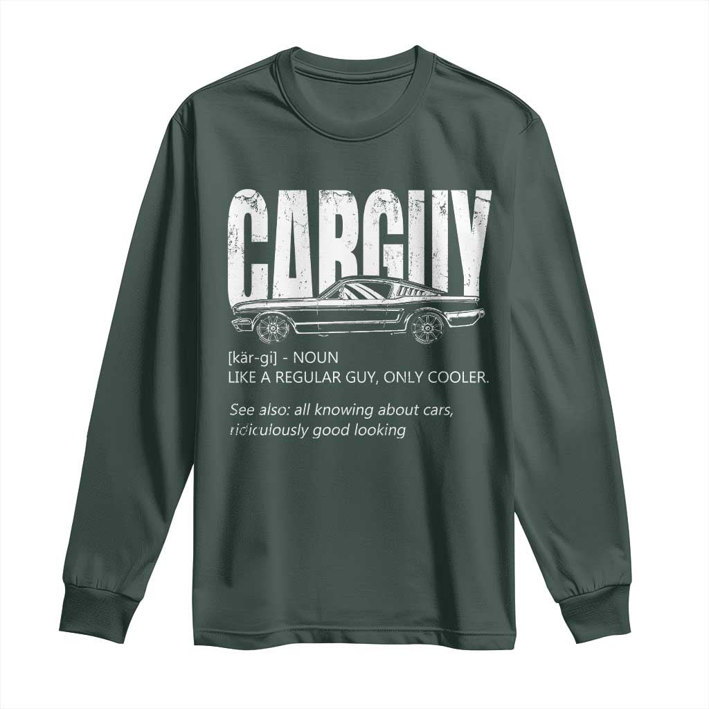 Car Lover Long Sleeve Shirt Car Guy Like A Regular Guy, Only Cooler TS09 Dark Forest Green Print Your Wear