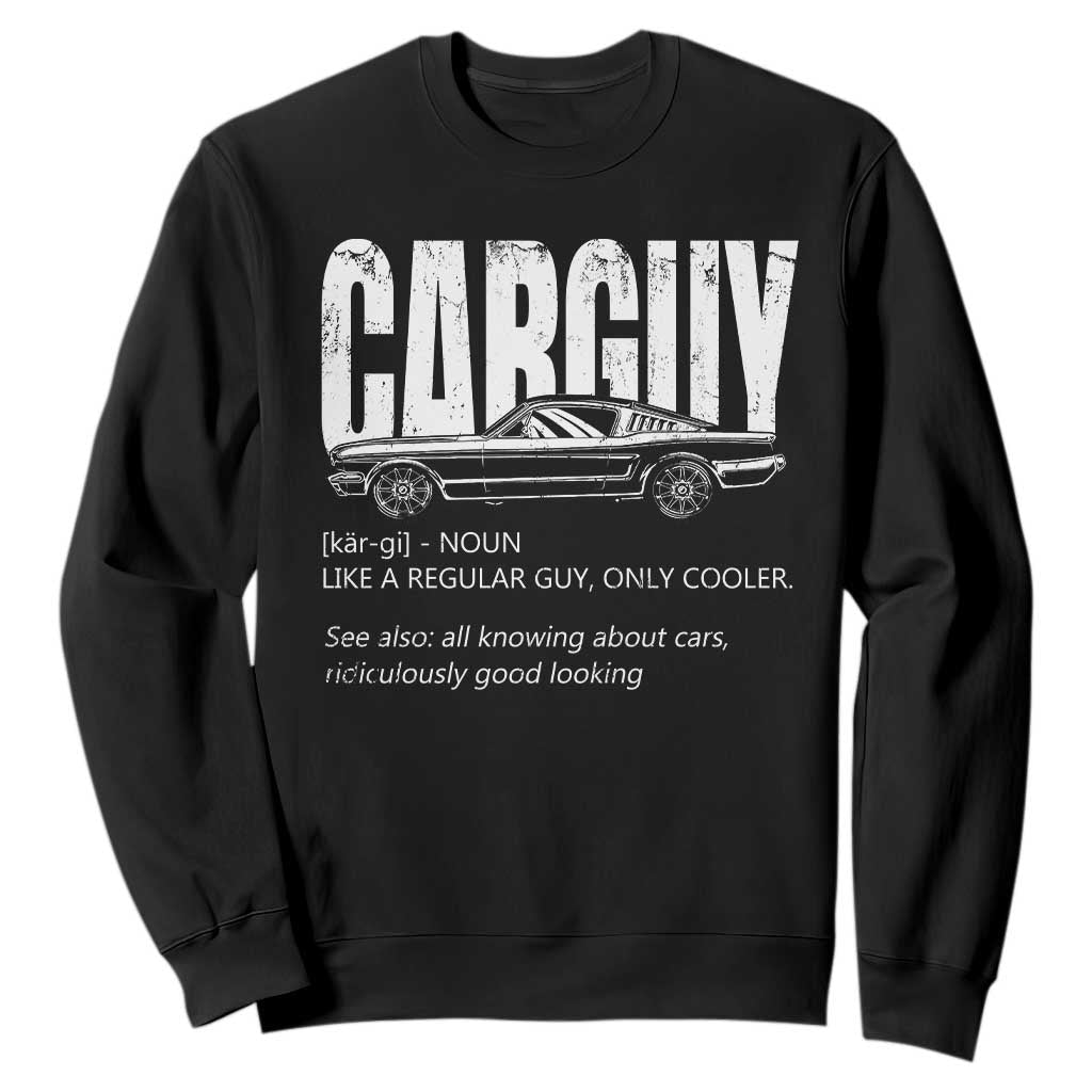 Car Lover Sweatshirt Car Guy Like A Regular Guy, Only Cooler TS09 Black Print Your Wear