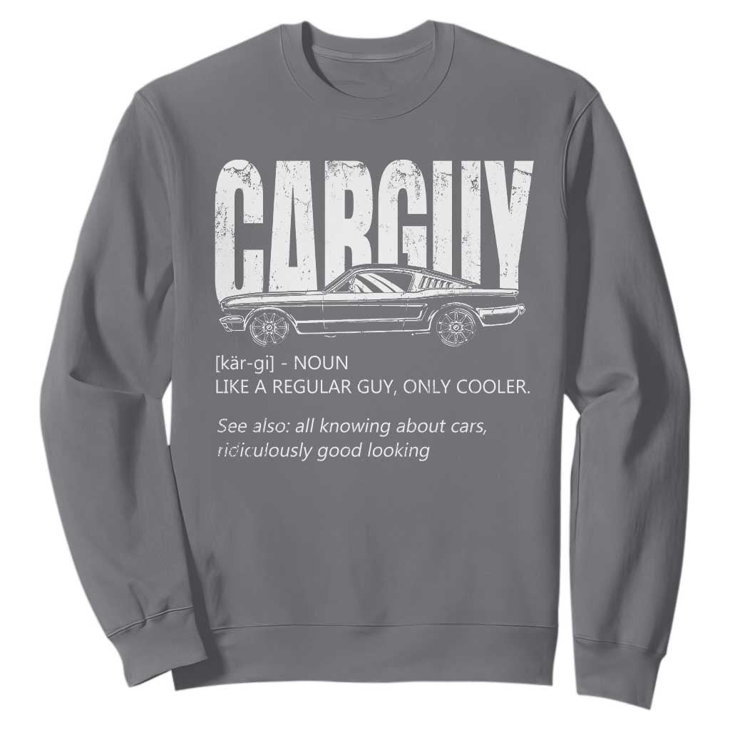 Car Lover Sweatshirt Car Guy Like A Regular Guy, Only Cooler TS09 Charcoal Print Your Wear