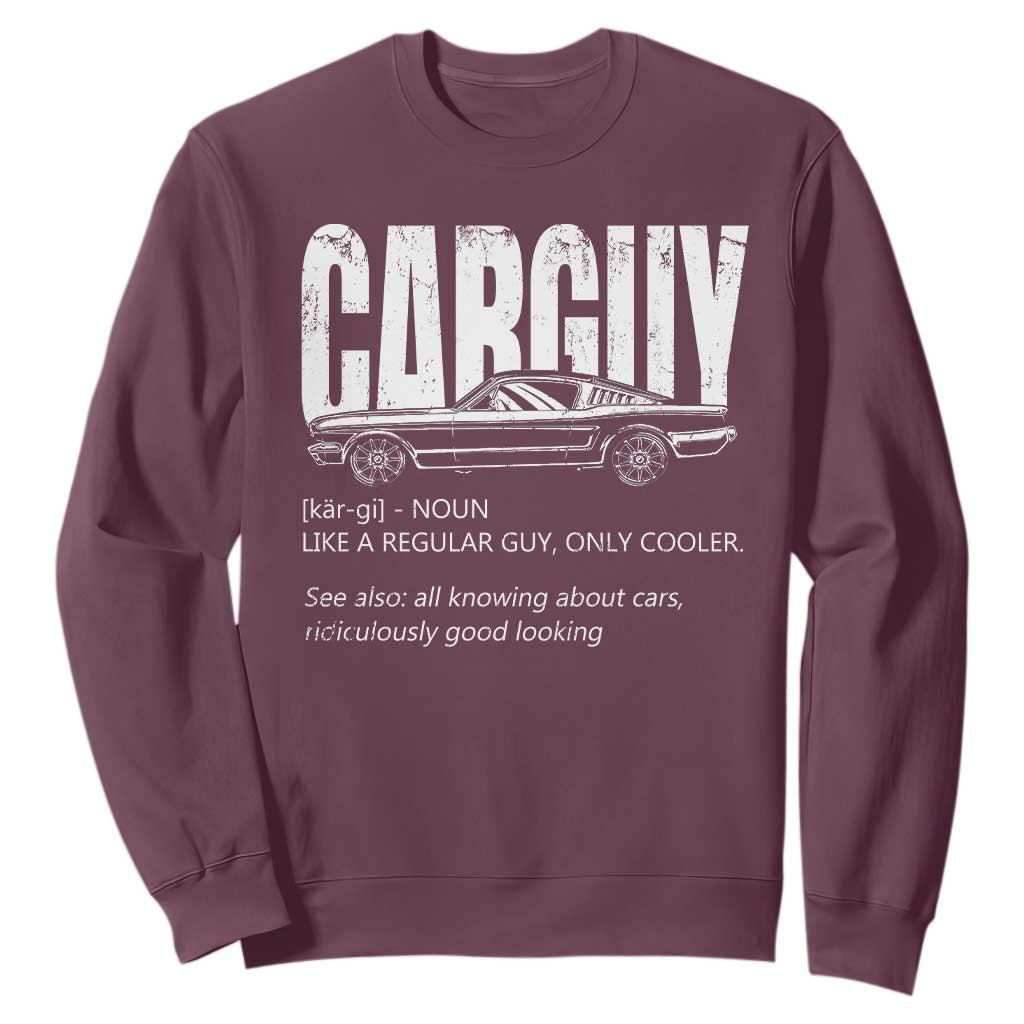 Car Lover Sweatshirt Car Guy Like A Regular Guy, Only Cooler TS09 Maroon Print Your Wear