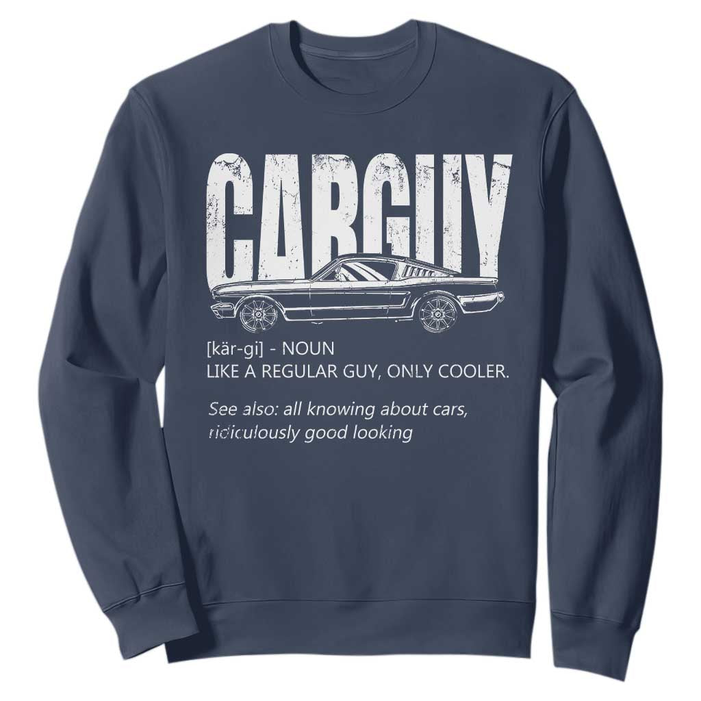 Car Lover Sweatshirt Car Guy Like A Regular Guy, Only Cooler TS09 Navy Print Your Wear