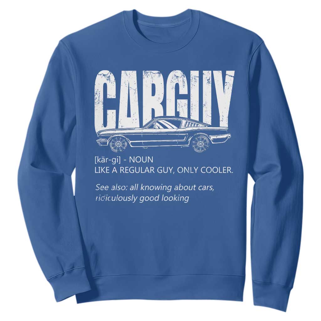 Car Lover Sweatshirt Car Guy Like A Regular Guy, Only Cooler TS09 Royal Blue Print Your Wear