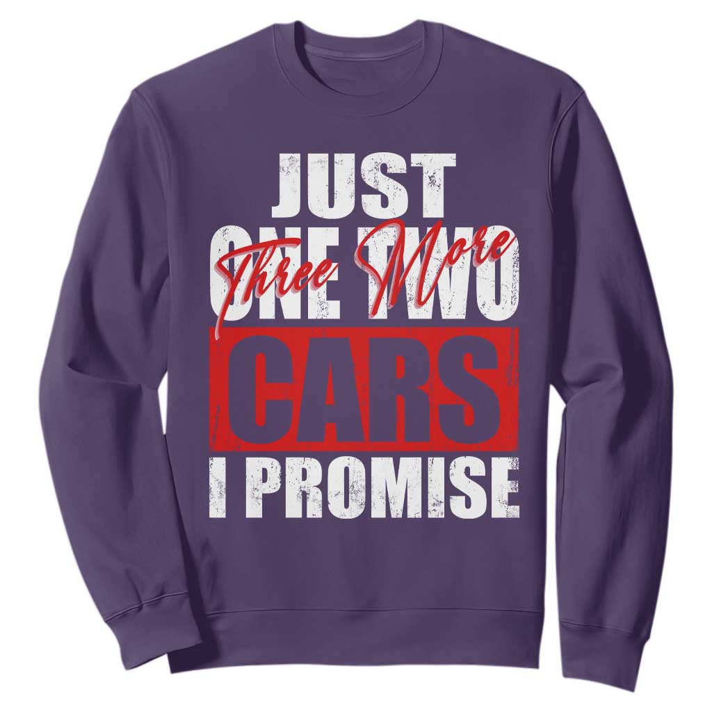 Funny Car Lover Sweatshirt Just One Two Three More Cars I Promise TS09 Purple Print Your Wear