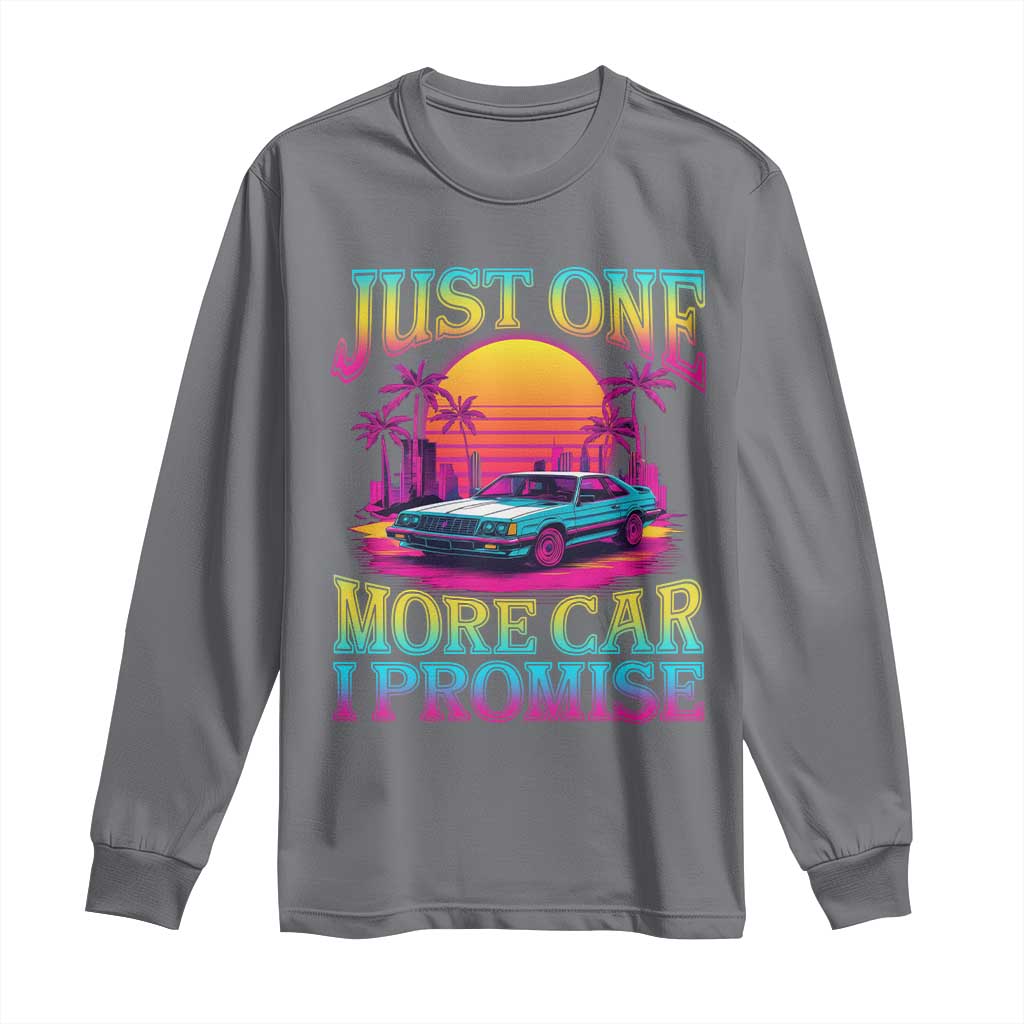 Funny Car Lover Long Sleeve Shirt Just One More Car I Promise TS09 Charcoal Print Your Wear