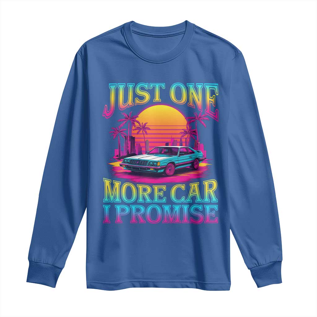 Funny Car Lover Long Sleeve Shirt Just One More Car I Promise TS09 Royal Blue Print Your Wear