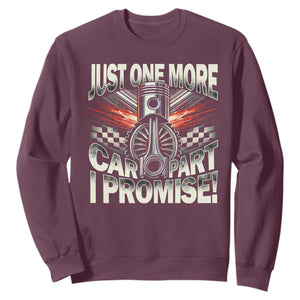 Funny Car Lover Sweatshirt Just One More Car Part I Promise TS09 Maroon Print Your Wear