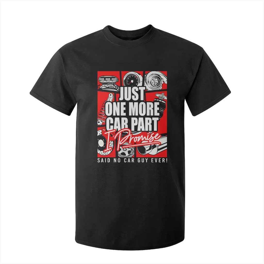 Car Lover T Shirt For Kid Just One More Car Part I Promise TS09 Black Print Your Wear