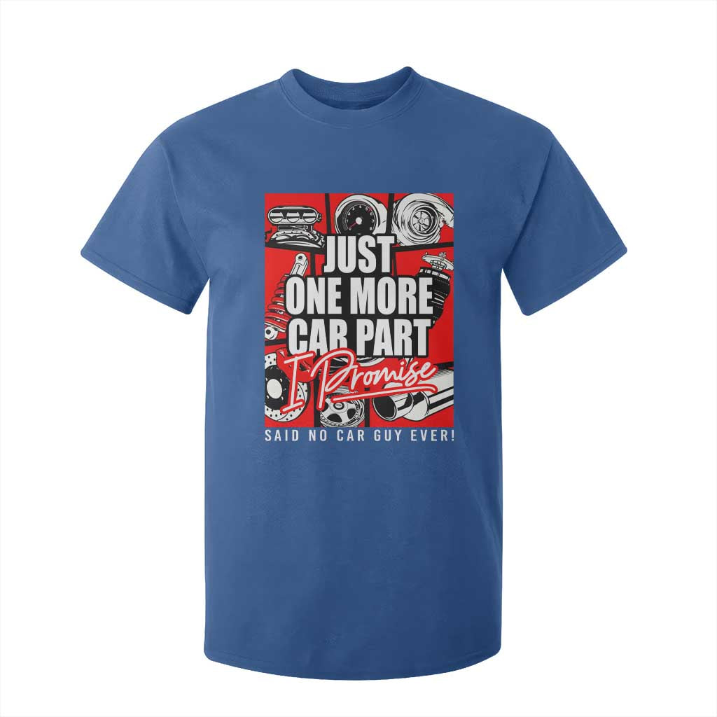 Car Lover T Shirt For Kid Just One More Car Part I Promise TS09 Royal Blue Print Your Wear