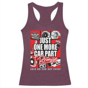 Car Lover Racerback Tank Top Just One More Car Part I Promise TS09 Maroon Print Your Wear