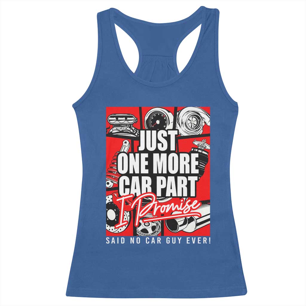 Car Lover Racerback Tank Top Just One More Car Part I Promise TS09 Royal Blue Print Your Wear