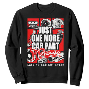 Car Lover Sweatshirt Just One More Car Part I Promise TS09 Black Print Your Wear