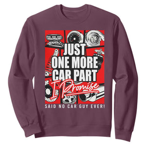 Car Lover Sweatshirt Just One More Car Part I Promise TS09 Maroon Print Your Wear