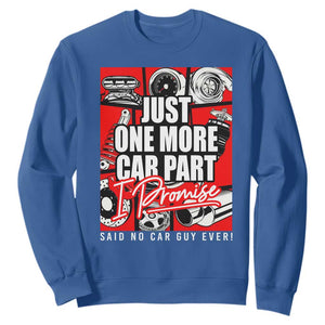Car Lover Sweatshirt Just One More Car Part I Promise TS09 Royal Blue Print Your Wear