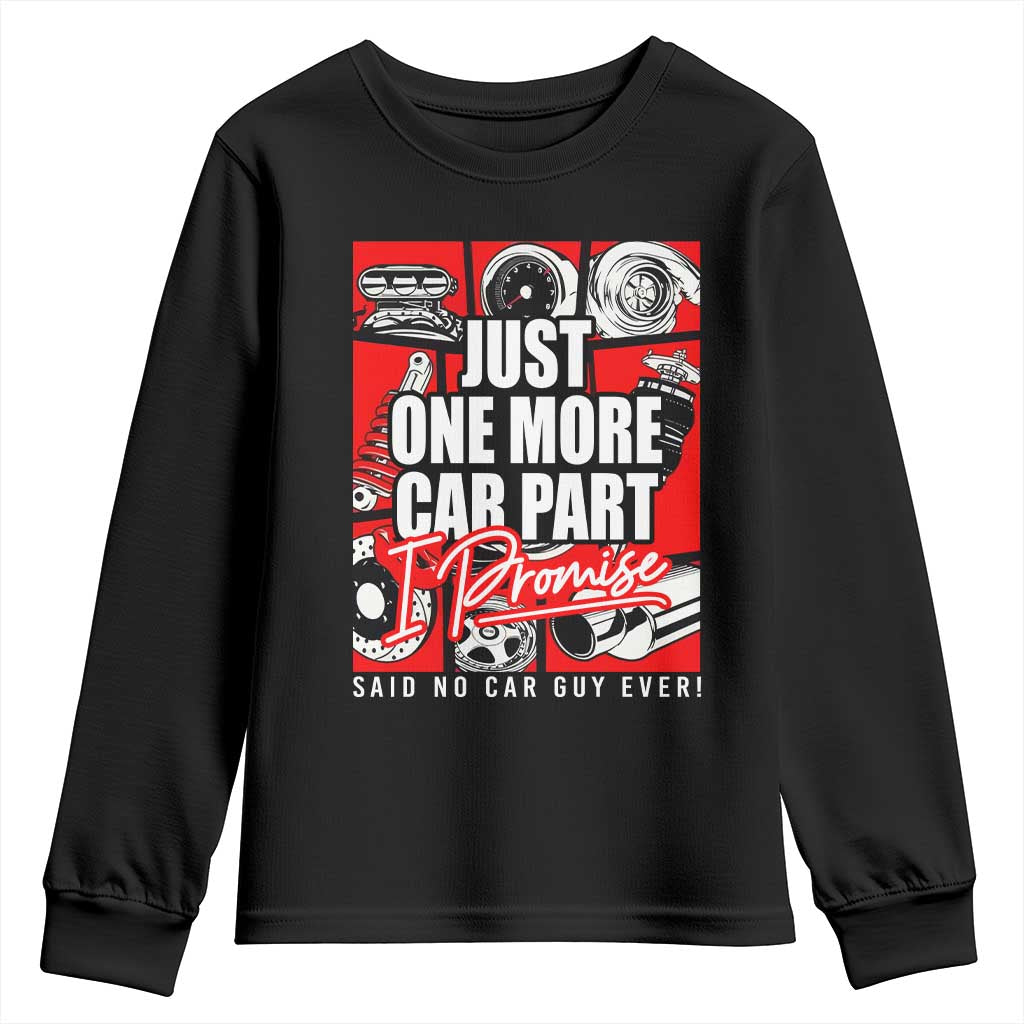 Car Lover Youth Sweatshirt Just One More Car Part I Promise TS09 Black Print Your Wear