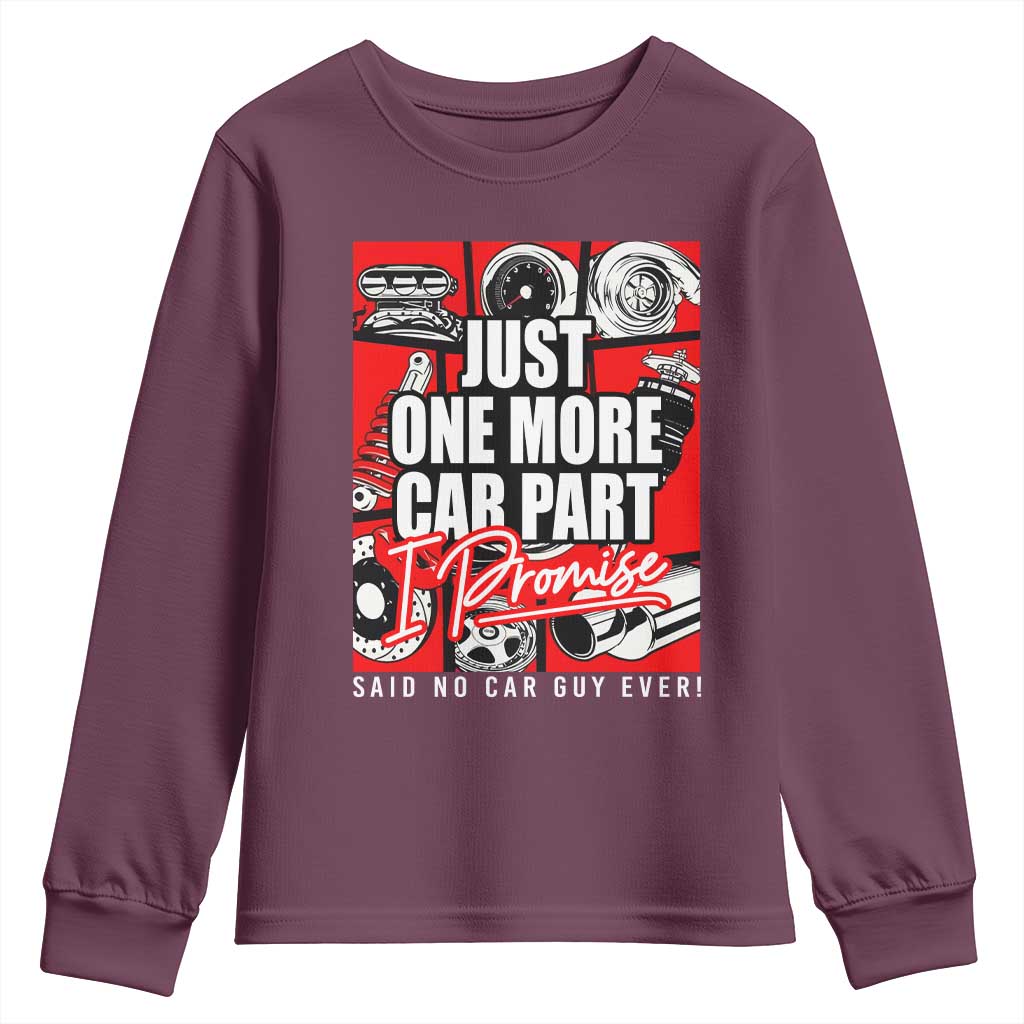 Car Lover Youth Sweatshirt Just One More Car Part I Promise TS09 Maroon Print Your Wear