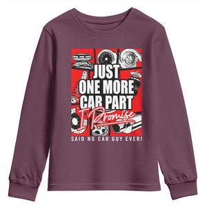 Car Lover Youth Sweatshirt Just One More Car Part I Promise TS09 Maroon Print Your Wear