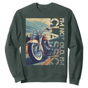 Funny Biker Sweatshirt I'm Not Old I'm Classic Motorcycle Rider TS09 Dark Forest Green Print Your Wear