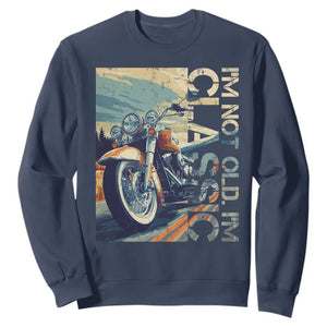 Funny Biker Sweatshirt I'm Not Old I'm Classic Motorcycle Rider TS09 Navy Print Your Wear
