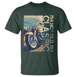 Funny Biker T Shirt I'm Not Old I'm Classic Motorcycle Rider TS09 Dark Forest Green Print Your Wear