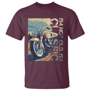 Funny Biker T Shirt I'm Not Old I'm Classic Motorcycle Rider TS09 Maroon Print Your Wear