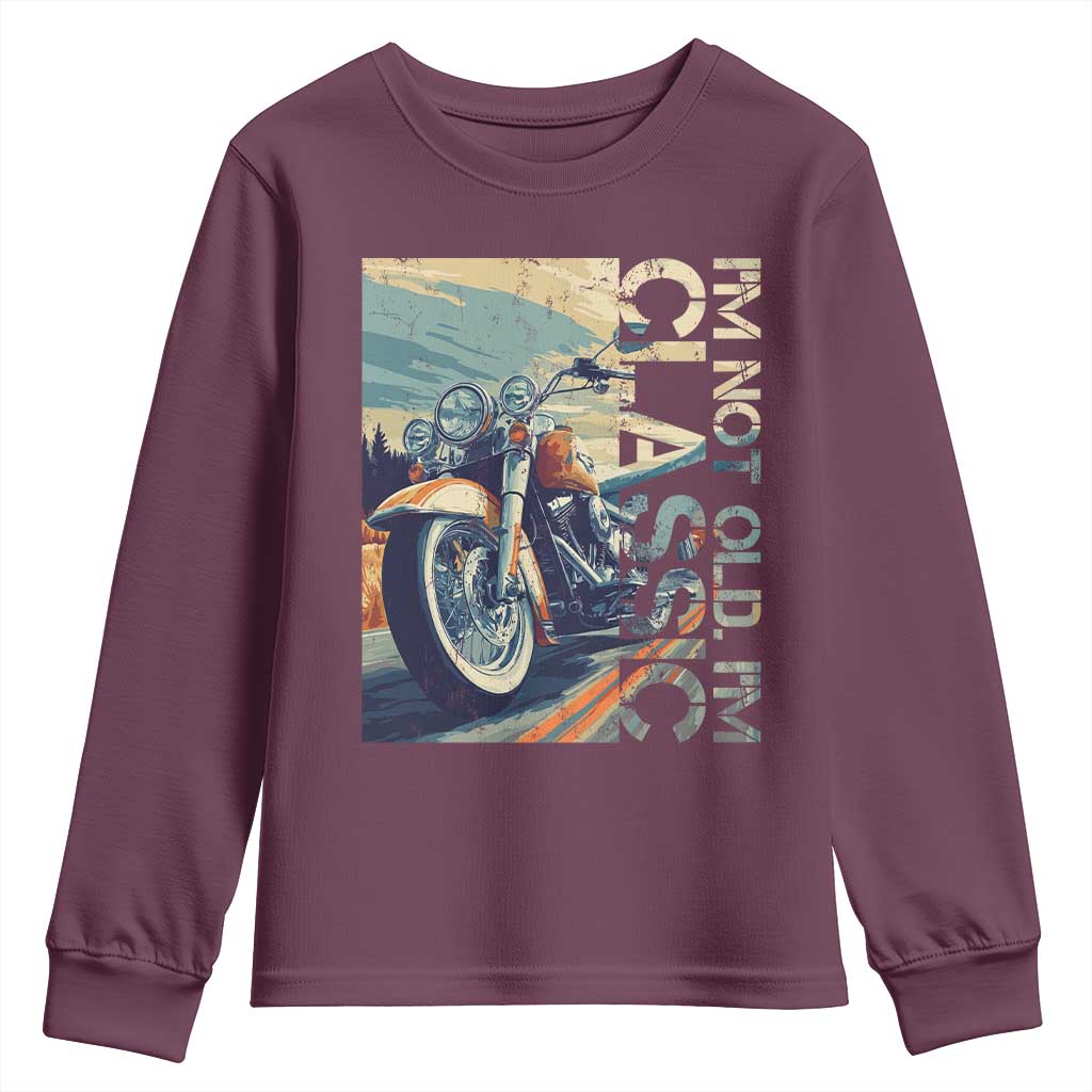 Funny Biker Youth Sweatshirt I'm Not Old I'm Classic Motorcycle Rider TS09 Maroon Print Your Wear