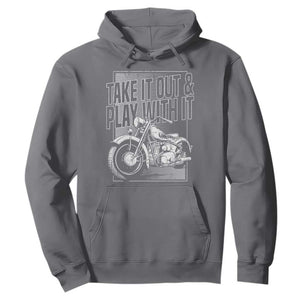Motorcycle Rider Hoodie Take It Out And Play With It TS09 Charcoal Print Your Wear