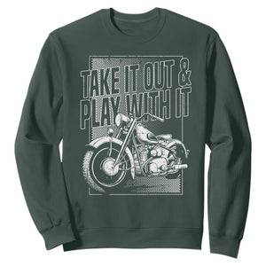 Motorcycle Rider Sweatshirt Take It Out And Play With It TS09 Dark Forest Green Print Your Wear