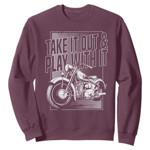Motorcycle Rider Sweatshirt Take It Out And Play With It TS09 Maroon Print Your Wear