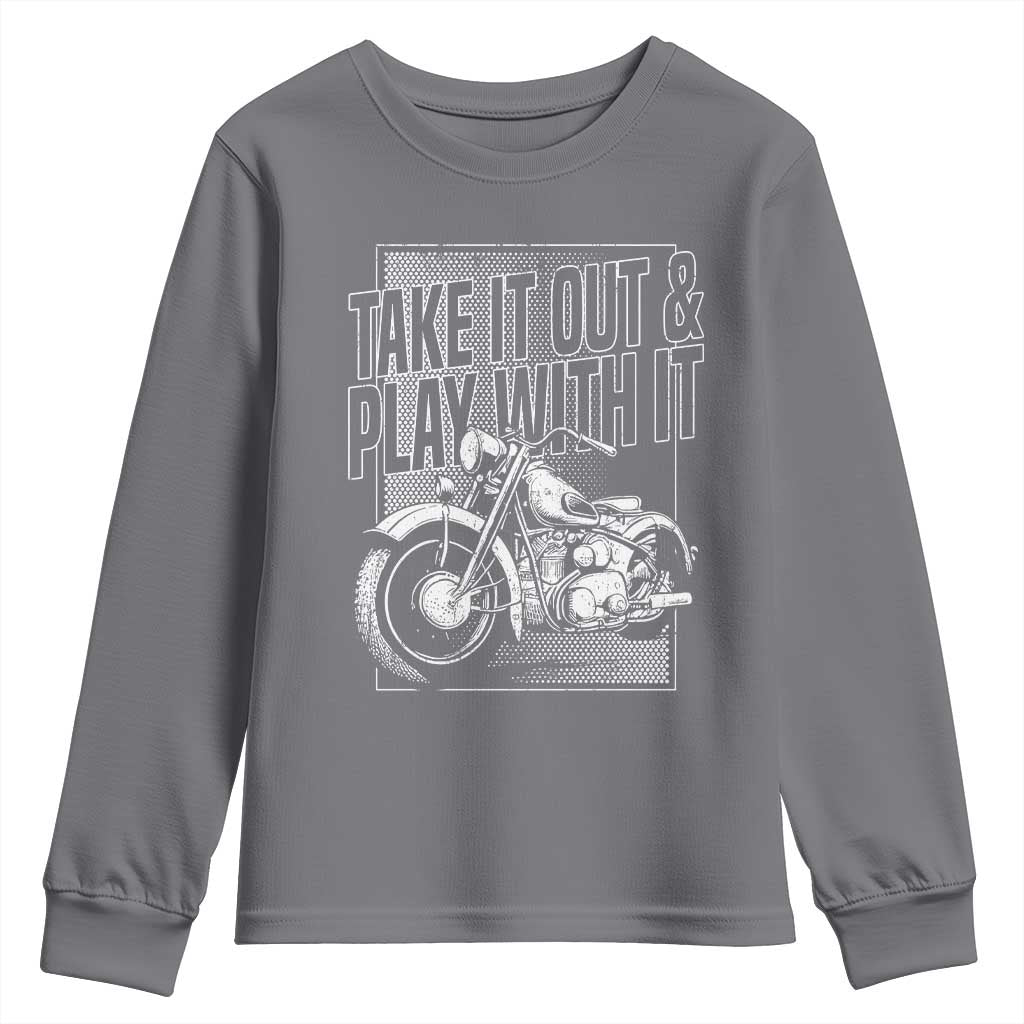 Motorcycle Rider Youth Sweatshirt Take It Out And Play With It TS09 Charcoal Print Your Wear