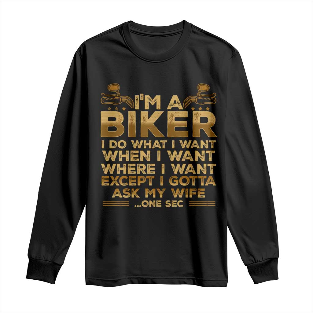 Motorcycle Rider Long Sleeve Shirt I'm A Biker I Do What I Want TS09 Black Print Your Wear