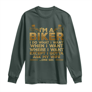 Motorcycle Rider Long Sleeve Shirt I'm A Biker I Do What I Want TS09 Dark Forest Green Print Your Wear