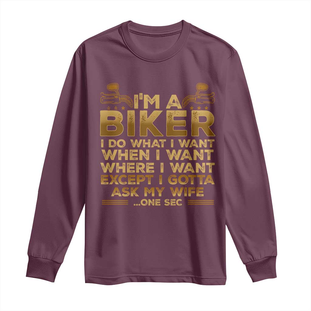 Motorcycle Rider Long Sleeve Shirt I'm A Biker I Do What I Want TS09 Maroon Print Your Wear