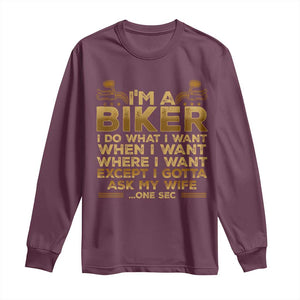 Motorcycle Rider Long Sleeve Shirt I'm A Biker I Do What I Want TS09 Maroon Print Your Wear