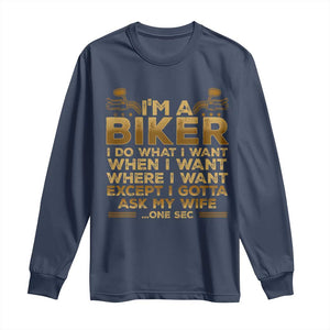 Motorcycle Rider Long Sleeve Shirt I'm A Biker I Do What I Want TS09 Navy Print Your Wear