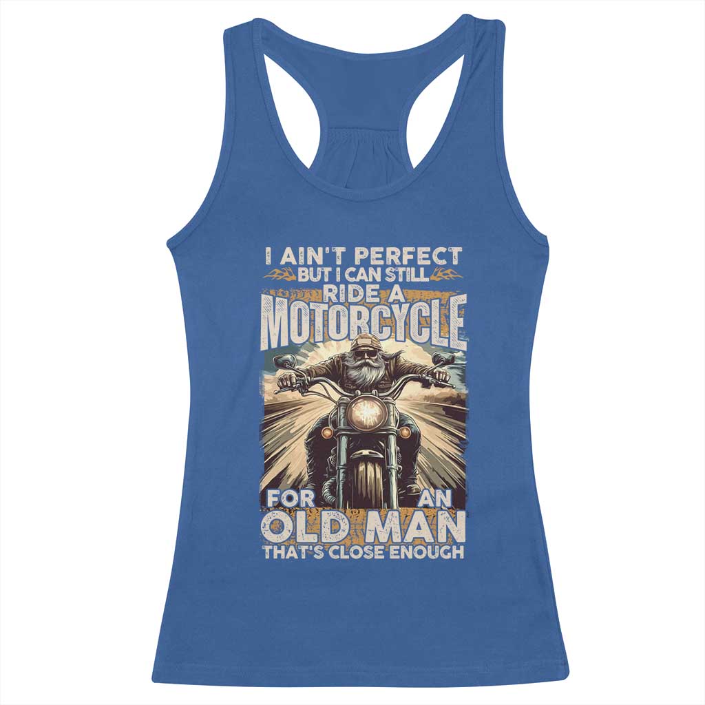 Motorcycle Rider Racerback Tank Top I Ain't Perfect But I Can Still Ride A Motorcycle TS09 Royal Blue Print Your Wear