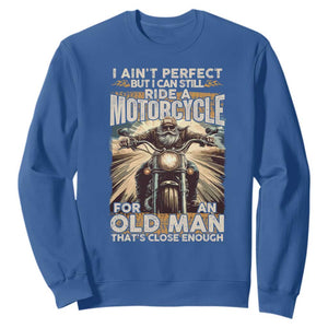Motorcycle Rider Sweatshirt I Ain't Perfect But I Can Still Ride A Motorcycle TS09 Royal Blue Print Your Wear