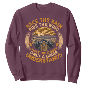 Motorcycle Rider Sweatshirt Race The Rain Ride The Wind Chase The Sunset TS09 Maroon Print Your Wear