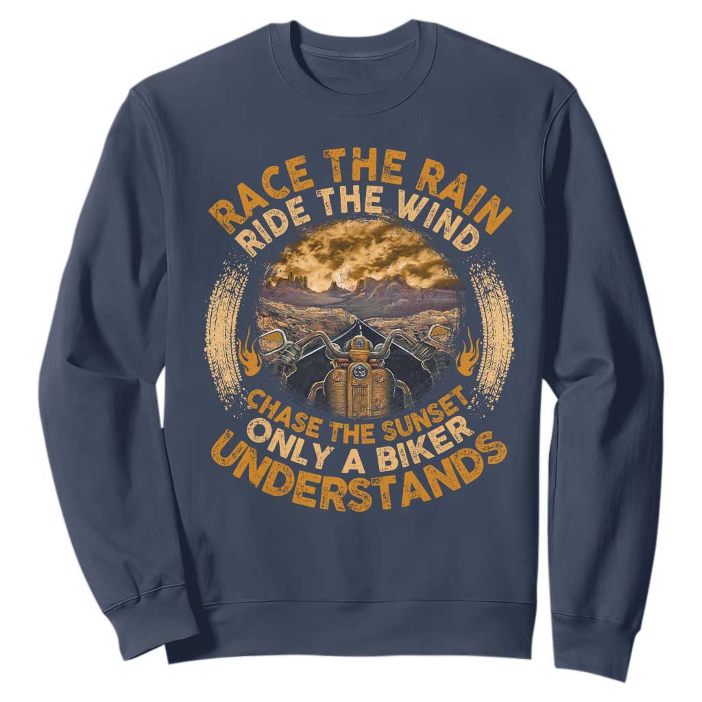 Motorcycle Rider Sweatshirt Race The Rain Ride The Wind Chase The Sunset TS09 Navy Print Your Wear