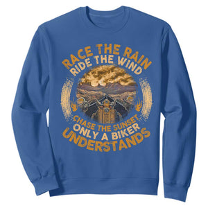 Motorcycle Rider Sweatshirt Race The Rain Ride The Wind Chase The Sunset TS09 Royal Blue Print Your Wear